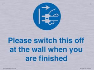 Please switch this off at the wall when you are finished